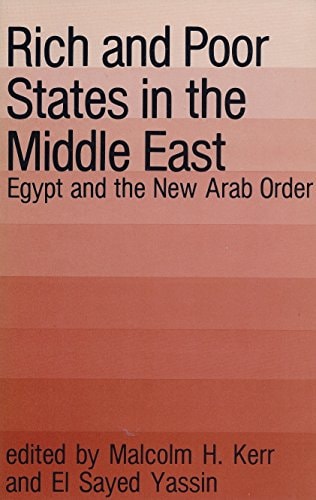 Rich And Poor States In The Middle East Egypt And The New Arab Order