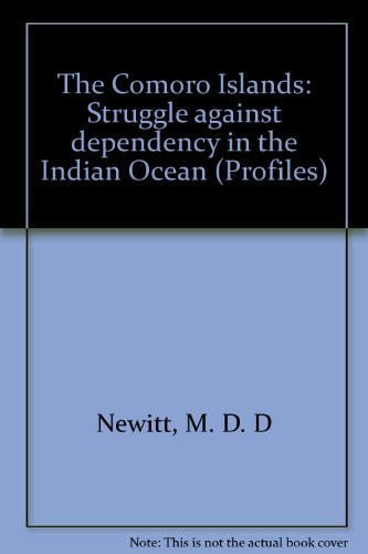 The Comoro Islands Struggle Against Dependency In The Indian Ocean