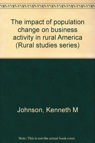 The Impact Of Population Change On Business Activity In Rural America