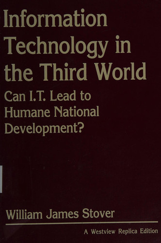 Information Technology In The Third World Can I. T. Lead To Humane National Development?