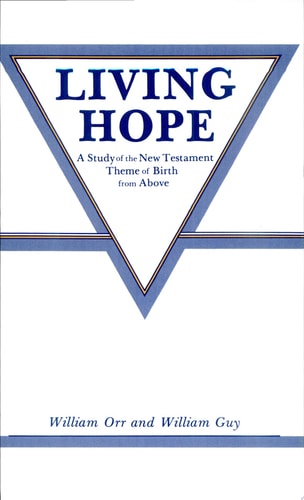 Living Hope A Study of the New Testament Theme of Birth from Above