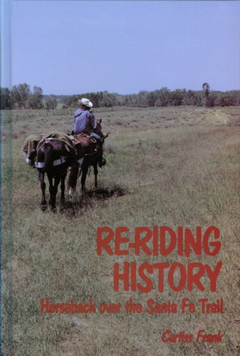 Re-riding History Horseback Over the Santa Fe Trail