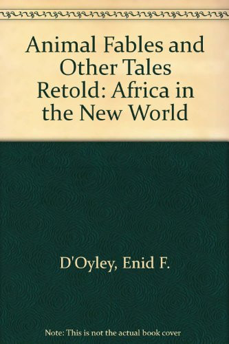 Animal Fables and Other Tales Retold: Africa in the New World