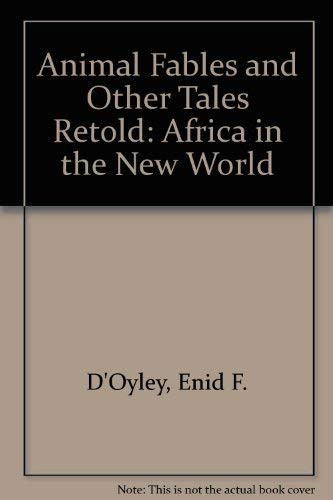 Animal Fables and Other Tales Retold African Tales in the New World