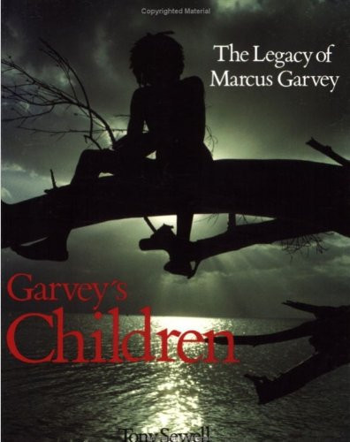 Garvey's Children: The Legacy of Marcus Garvey