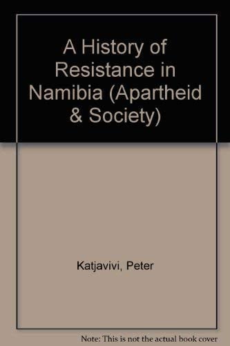A History of Resistance in Namibia (Apartheid & Society Series)