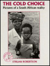 Cold Choice : Pictures of a South African Reality