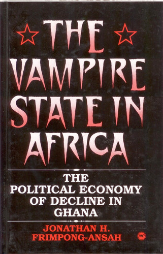 The Vampire State in Africa: The Political Economy of Decline in Ghana