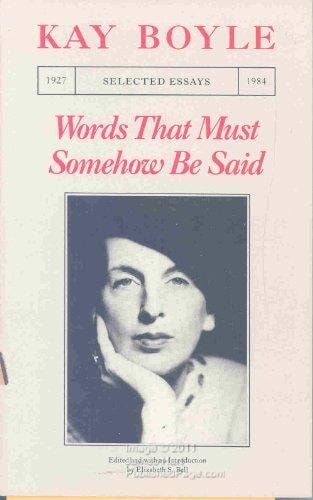 Words That Must Somehow Be Said Selected Essays, 1927-1984