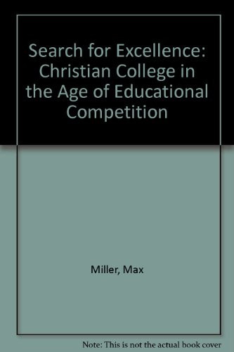 The Search for Excellence: The Christian College in an Age of Educational Competition