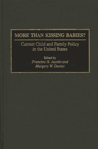 More Than Kissing Babies?: Current Child and Family Policy in the United States
