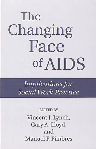 The Changing Face of AIDS Implications for Social Work Practice