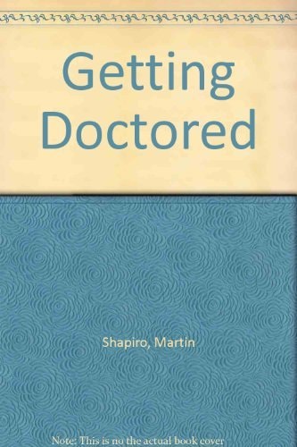 Getting Doctored Critical Reflections on Becoming a Doctor