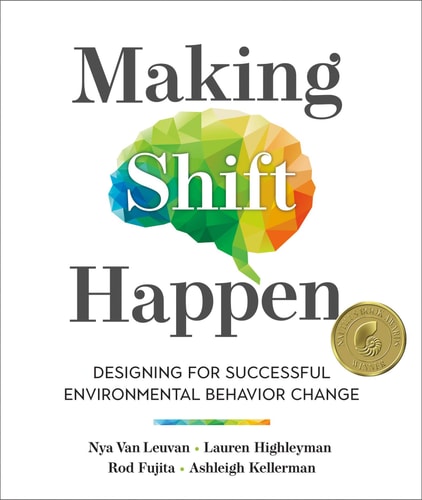 Making Shift Happen Designing for Successful Environmental Behavior Change
