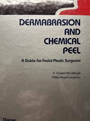 Dermabrasion and Chemical Peel A Guide for Facial Plastic Surgeons