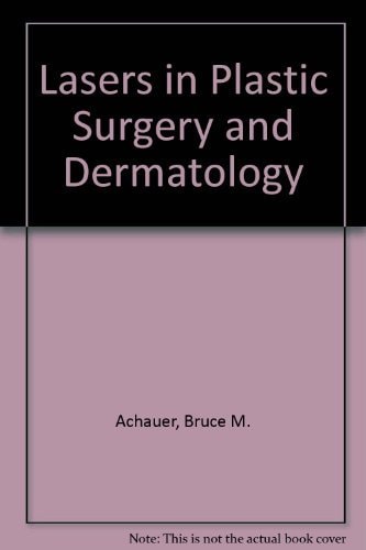 Lasers in Plastic Surgery and Dermatology