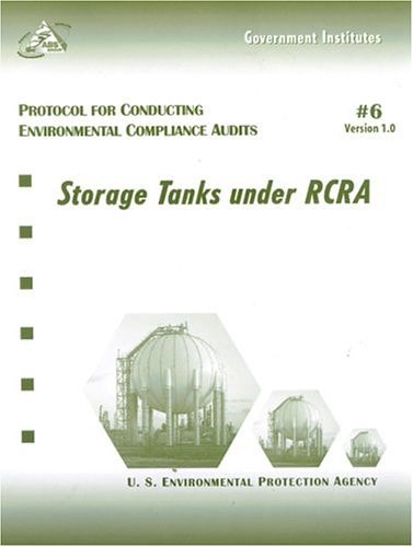 Protocol for Conducting Environmental Compliance Audits Storage Tanks Under RCRA