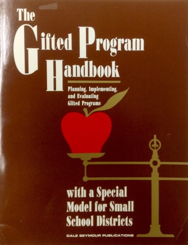 The Gifted Program Handbook Planning, Implementing and Evaluating Gifted Programs