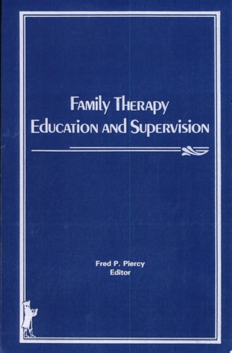 Family Therapy Education and Supervision