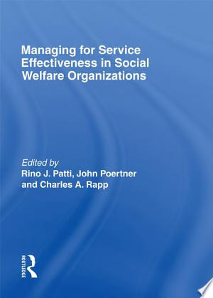 Managing for Service Effectiveness in Social Welfare Organizations