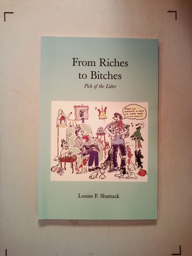 From Riches to Bitches The Pick of the Litter