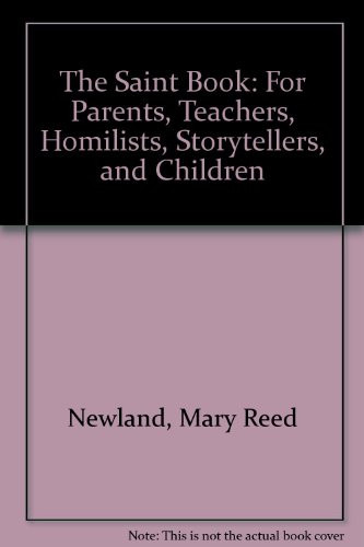 The Saint Book For Parents, Teachers, Homilists, Storytellers and Children