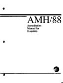 Accreditation Manual for Hospitals: 1988 Edition