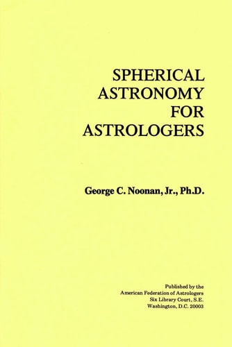 Spherical Astronomy for Astrologers