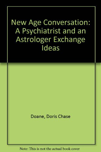 A New Age Conversation A Psychiatrist and an Astrologer Exchange Ideas