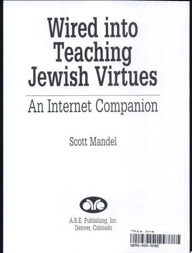 Wired Into Teaching Jewish Virtues An Internet Companion