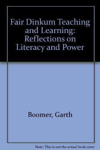 Fair Dinkum Teaching and Learning Reflections on Literacy and Power