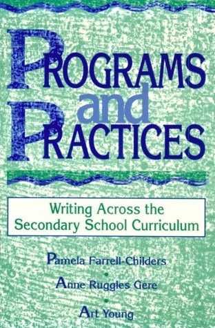 Programs and Practices Writing Across the Secondary School Curriculum