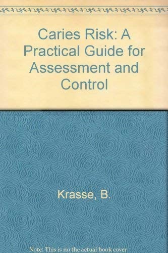 Caries Risk: A Practical Guide for Assessment and Control