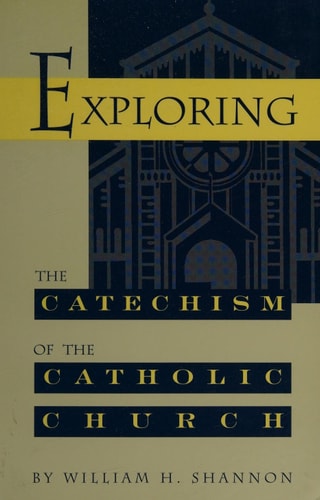 Exploring the Catechism of the Catholic Church