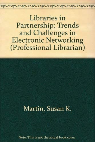 Library Networks, 1986-87: Libraries in Partnership (Professional Librarian Series)