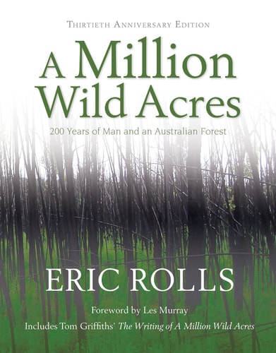 A Million Wild Acres 200 Years of Man and an Australian Forest