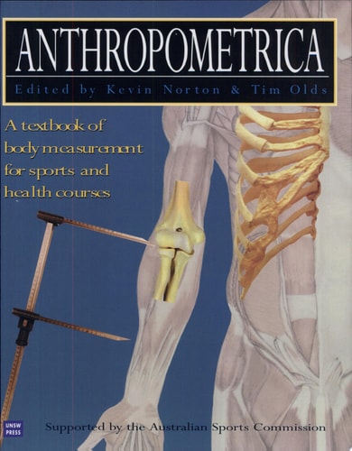 Anthropometrica A Textbook of Body Measurement for Sports and Health Courses