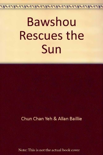 Bawshou Rescues the Sun A Han Folktale