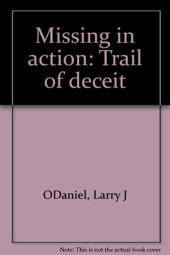 Missing in action, trail of deceit