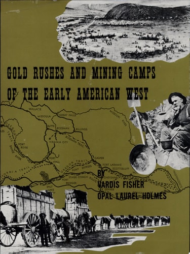Gold Rushes and Mining Camps of the Early American West