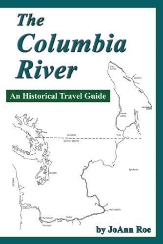 The Columbia River A Historical Travel Guide