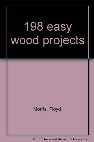 198 Easy Wood Projects