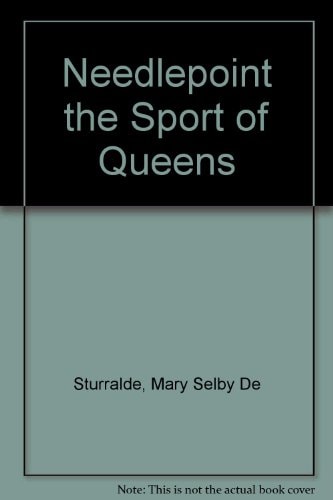 Needlepoint the Sport of Queens