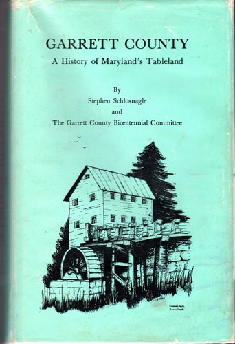 Garrett County A History of Maryland's Tableland