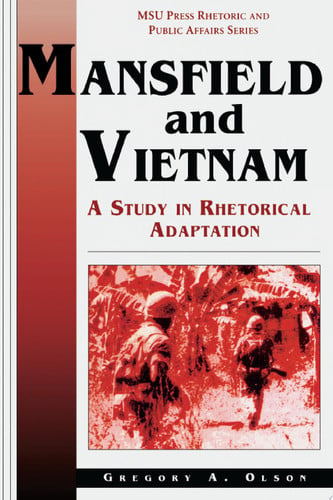 Mansfield and Vietnam A Study in Rhetorical Adaptation