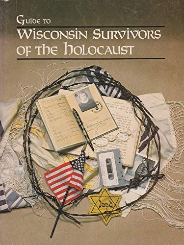 Guide to Wisconsin Survivors of the Holocaust