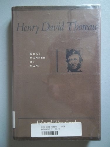 Henry David Thoreau, what manner of man?