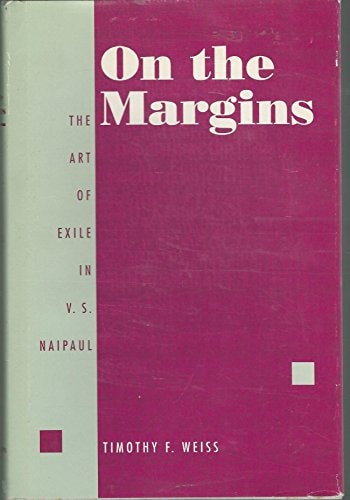On the Margins: The Art of Exile in V.S. Naipaul