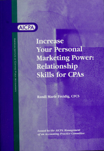 Increase Your Personal Marketing Power Relationship Skills for CPAs