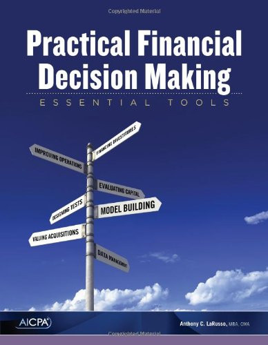 Practical Financial Decision Making Essential Tools